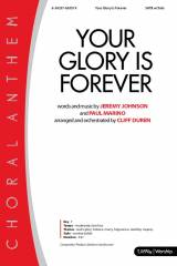 Your Glory Is Forever (Choral Anthem SATB)