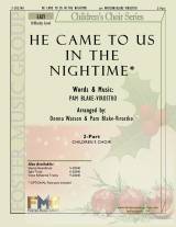 He Came To Us In The Night Time (Unison/2-Part)