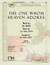 The One Whom Heaven Adores (Choral Anthem SATB)