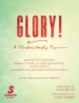 Glory: A Christmas Worship Experience (Choral Anthem SATB)