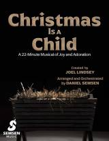 Christmas Is A Child (5 Song Choral Collection)