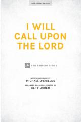 I Will Call Upon The Lord (Choral Anthem SATB)