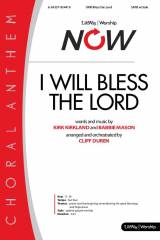 I Will Bless The Lord (Choral Anthem SATB)