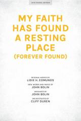 My Faith Has Found a Resting Place (Forever Found) (Choral Anthem SATB)