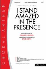 I Stand Amazed in the Presence (Choral Anthem SATB)