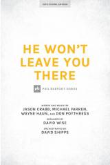 He Won't Leave You There (Choral Anthem SATB)