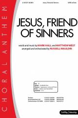 Jesus Friend Of Sinners (Choral Anthem SATB)