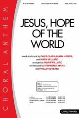Jesus Hope Of The World (Choral Anthem SATB)