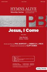 Jesus I Come (with Pass Me Not) (Choral Anthem SATB)