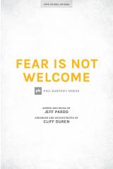 Fear Is Not Welcome (Choral Anthem SATB)