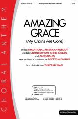 Amazing Grace (My Chains Are Gone) (Choral Anthem SATB)