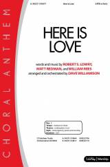 Here Is Love (Choral Anthem SATB)