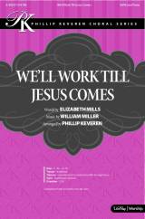 Well Work Till Jesus Comes (Choral Anthem SATB)