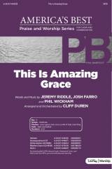 This Is Amazing Grace (Choral Anthem SATB)