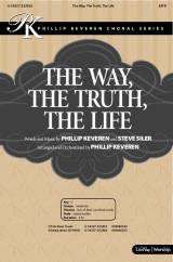 The Way The Truth The Life (Choral Anthem SATB)