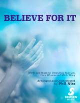 Believe For It (Choral Anthem SATB)