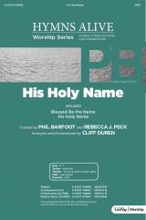 His Holy Name (with Blessed Be The Name) (Choral Anthem SATB)