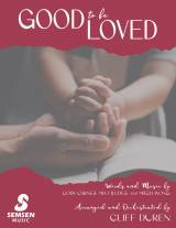 Good To Be Loved (Choral Anthem SATB)