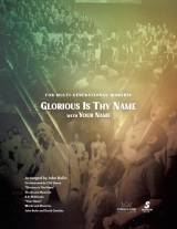 Glorious Is Thy Name (with Your Name) (Choral Anthem SATB)
