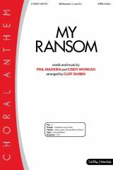 My Ransom (with Jesus Paid It All) (Choral Anthem SATB)