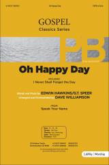 Oh Happy Day (with I Never Shall Forget The Day) (Choral Anthem SATB)