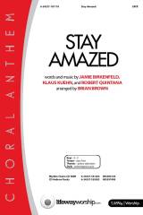 Stay Amazed (Choral Anthem SATB)