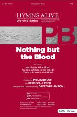 Nothing But The Blood (with Are You Washed In The Blood, There Is Power In The Blood) (Choral Anthem SATB)