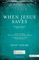 When Jesus Saves (Choral Anthem SATB)
