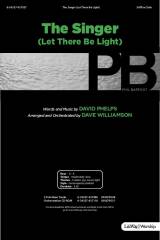 The Singer (Let There Be Light) (Choral Anthem SATB)