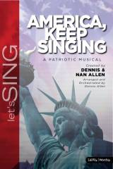 America Keep Singing (with My Country Tis Of Thee) (Choral Anthem SATB)
