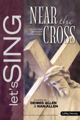 Near The Cross (9 Song Choral Collection)