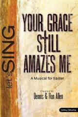 Your Grace Still Amazes Me (8 Song Choral Collection)