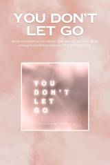 You Don't Let Go (Choral Anthem SATB)