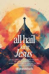 All Hail King Jesus (An Easter Moment) (Choral/SATB)