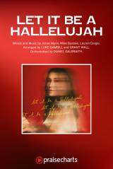 Let It Be A Hallelujah (Choral Anthem SATB)