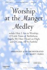 Worship At The Manger Medley (with Three Traditional Carols) (Choral Anthem SATB)
