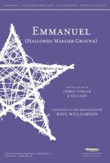Emmanuel (Hallowed Manger Ground) (Choral Anthem SATB)