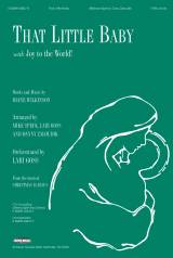 That Little Baby (with Joy To The World) (Choral Anthem SATB)