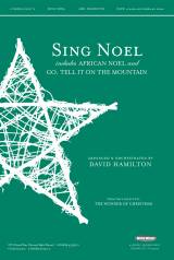 Sing Noel (with African Noel and Go Tell It On The Mountain) (Choral Anthem SATB)