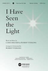 I Have Seen The Light (Choral Anthem SATB)
