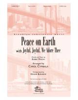 Peace On Earth (with Joyful Joyful We Adore Thee) (Choral Anthem SATB)