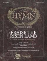 Praise The Risen Lamb (Choral Anthem SATB)