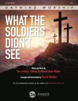 What The Soldiers Didn't See (Choral Anthem SATB)