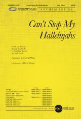 Can't Stop My Hallelujahs (Choral Anthem SATB)