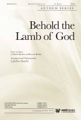Behold the Lamb of God (Choral Anthem SATB)