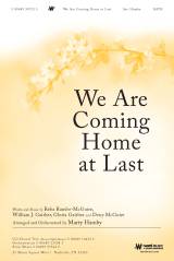 We Are Coming Home At Last (Choral Anthem SATB)