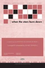 When The Stars Burn Down (Choral Anthem SATB)