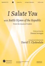 I Salute You with Battle Hymn of the Republic (Choral Anthem SATB)