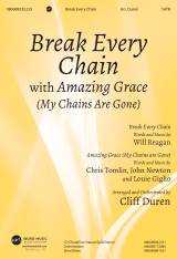 Break Every Chain (with Amazing Grace (My Chains Are Gone)) (Choral Anthem SATB)
