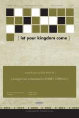 Let Your Kingdom Come (Choral Anthem SATB)